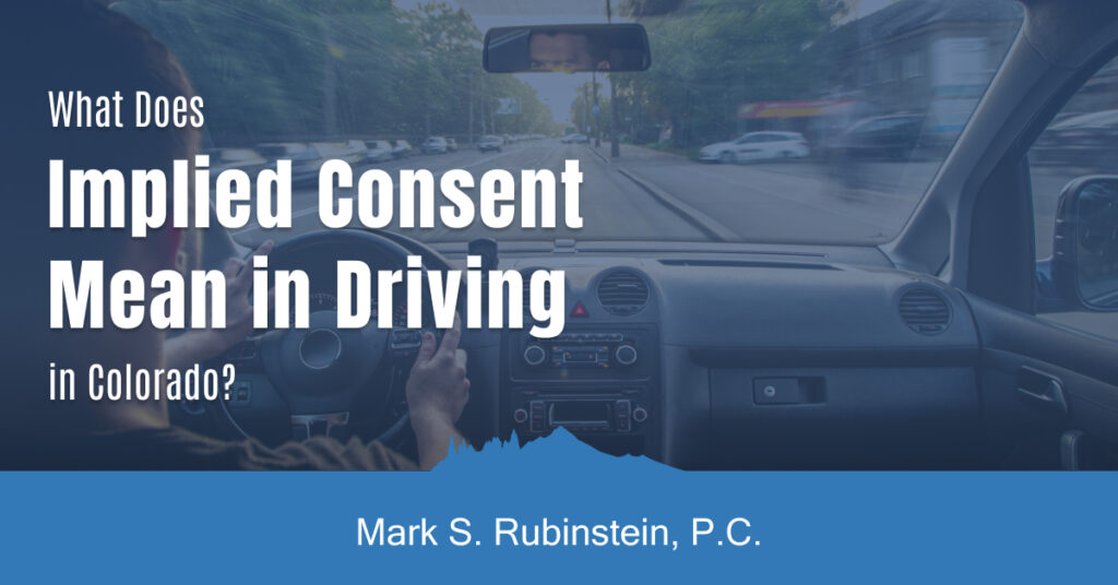 What does implied consent mean in driving in Colorado